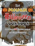 The Pumpkin Halloween Cookbook (with pictures): More Than 150 Magical Recipes for Happy Halloween 