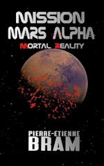 Mission Mars Alpha: Mortal Reality 