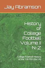 History of College Football Volume II N-Z: College Football History of the 130 FBS (Div I-A) 