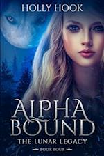 Alpha Bound: The Lunar Legacy, Book Four 