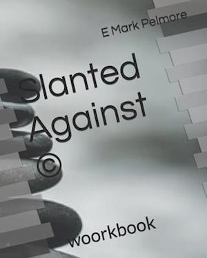 Slanted Against ©: woorkbook