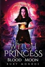 The Witch Princess - Blood Moon: A Witch Paranormal Romance 