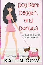 Dog Park, Dagger, and Donuts: A Cozy Mystery (Sadie Silver Mysteries #9) 