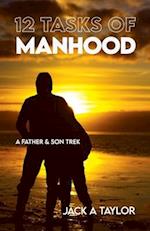 12 Tasks of Manhood: A Father & Son Trek 