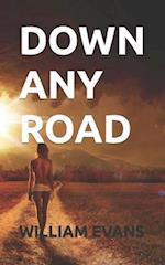 DOWN ANY ROAD 