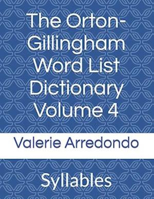 The Orton-Gillingham Word List Dictionary Volume 4