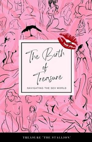 The Birth of Treasure: Navigating the Sex World