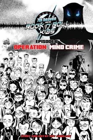 7th heaven and the Rock'n'Roll Kids - Operation Mind Crime: episode 6