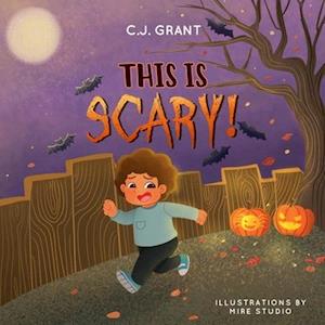 This Is Scary!: A Not-So-Scary Halloween Story About Overcoming Fears For Kids 3-5