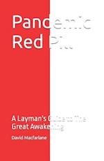 Pandemic Red Pill: A Layman's Guide to The Great Awakening 