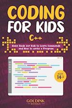 Coding for Kids C++: Basic Guide for Kids to Learn Commands and How to Write a Program 
