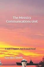 The Ministry Communications Unit