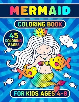 Mermaid Coloring Book For Kids Ages 4-8: Coloring Pages For Kids