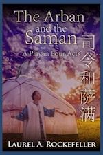 The Arban and the Saman: A Play in Four Acts 