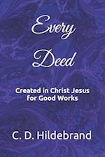 Every Deed: Created in Christ Jesus for Good Works 