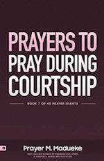 Prayers to Pray during Courtship: Spiritual Warfare during Courtship, Contains Vital Prayer Points to Pray during Courtship 