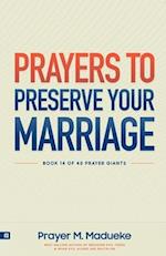 Prayers to Preserve Your Marriage: Powerful Prayers for Couples, Book to Protect Your Marriage and Grow Your Faith. 