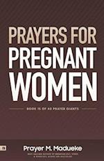 Prayers for Pregnant Women: Praying for Your Child’s Development: Body and Soul, Making Prayer the First and Best Response to Motherhood 