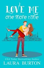 Love Me One More Time: A Sweet Romantic Comedy 