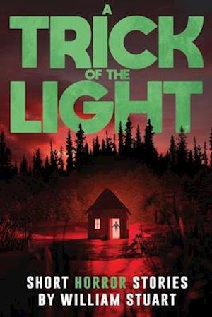 A Trick of the Light: Short Horror Stories