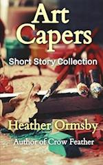 Art Capers: Short Story Collection 