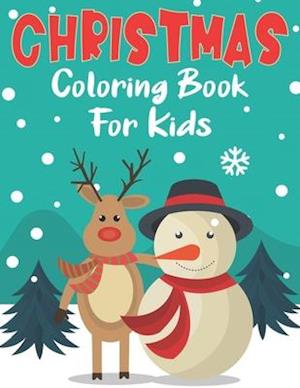 Christmas Coloring Book For Kids: 50 Fun & Simple Christmas Designs for Kids ages 4-6 | 6-8 | 8-10