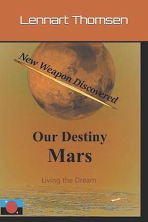 Mars -Our Destiny - New Weapon Discovered