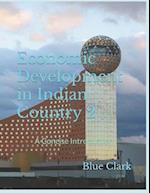 Economic Development in Indian Country 2: A Concise Introduction 