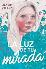 La luz de tu mirada