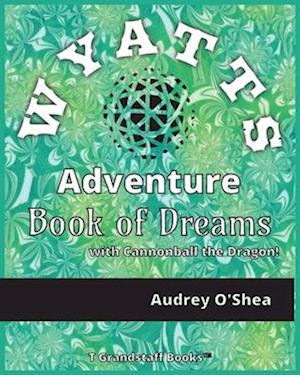 Wyatts Adventure Book of Dreams