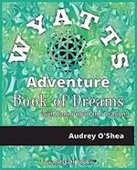 Wyatts Adventure Book of Dreams 