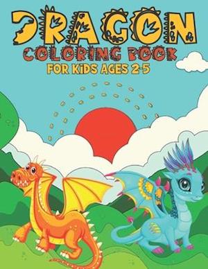 Dragon Coloring Book For Kids Ages 2-5: A Beautiful Dragon Coloring Book gift For Children