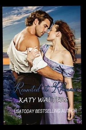 Reunited at Rhonan: Historical Romance