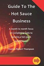 Guide To The Hot Sauce Business: A month to month focus 