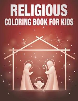 Religious Coloring Book for kids: nativity coloring book for kids Ages 4-12