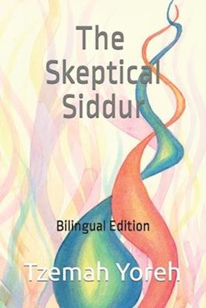 The Skeptical Siddur : Bilingual Edition