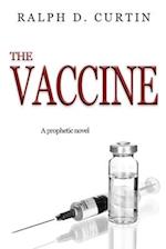 The Vaccine: A prophetic novel 