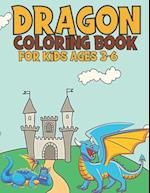 Dragon Coloring Book For Kids Ages 3-6: Coloring Book Gift For Kids With Cute Dragon 