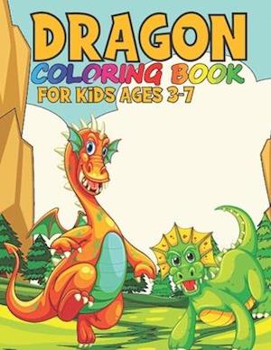 Dragon Coloring Book For Kids Ages 3-7: Wonderful Dragon Coloring Book Gift For Kids