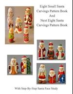 Small Santa Carvings and Next Eight Small Santas Pattern Book 