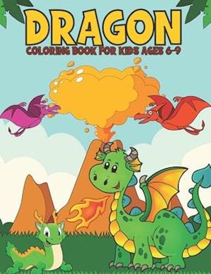 Dragon Coloring Book For Kids Ages 6-9: Dragon Coloring Book for Kids with 35 Coloring Pages