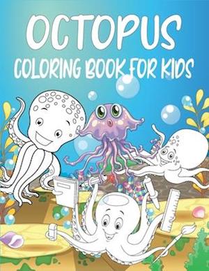 Octopus Coloring Book for Kids: Large Octopus Coloring Book