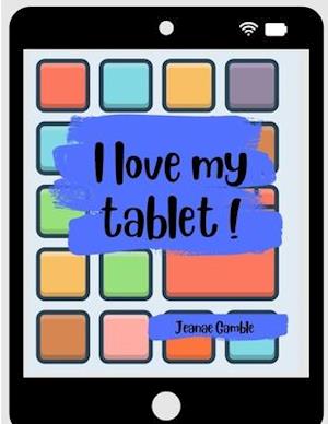 I Love My Tablet!