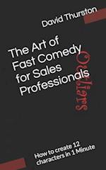 The Art of Fast Comedy for Sales Professionals : How to create 12 characters in 1 Minute 