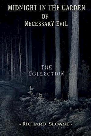 Midnight in the Garden of Necessary Evil: The Collection