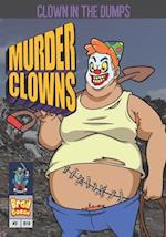 Murder Clowns: Clown In The Dumps 