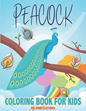 Peacock Coloring Book For Kids: A Collection Peacock Design for Kids