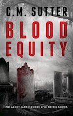 Blood Equity: An Edge of your Seat Suspense Thriller 