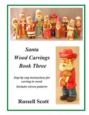 Santa Wood Carvings Book 3: Carving Book