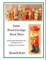Santa Wood Carvings Book 3: Carving Book 